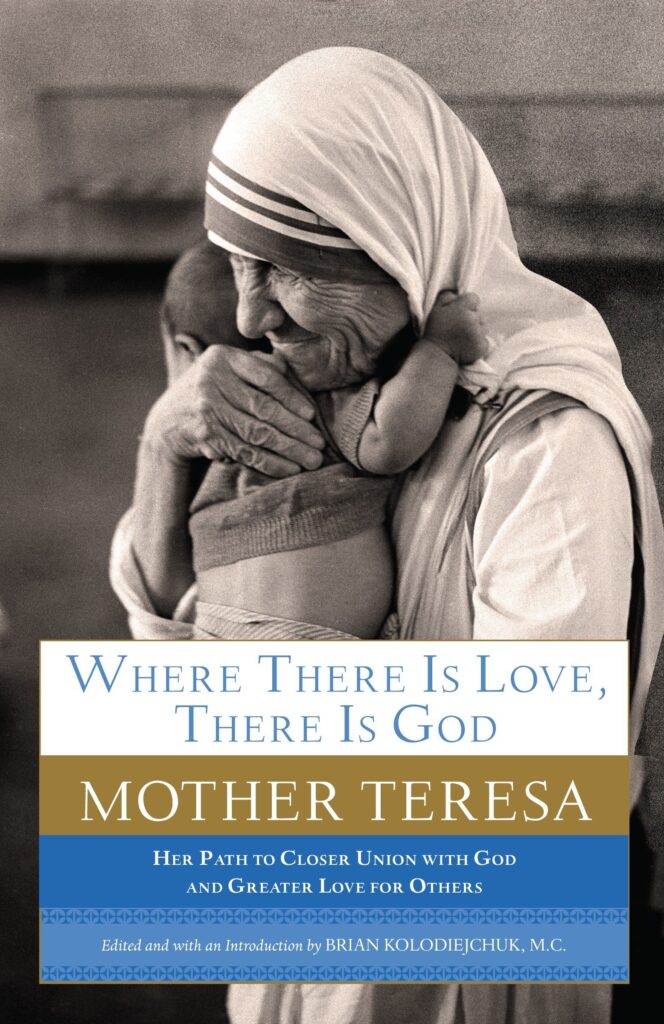 Mother Teresa – Where There Is Love, There Is God